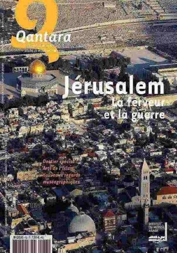 Image de Qantara n° 73 : Jérusalem, la ferveur et la guerre