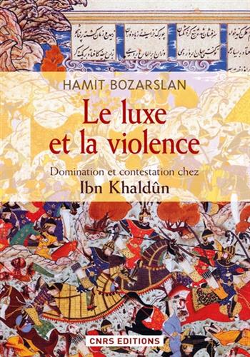 Image de Le luxe et la violence :domination et contestation chez Ibn Khaldun