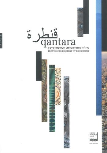 Image de Qantara : patrimoine méditerranéen, traversées d'Orient et d'Occident