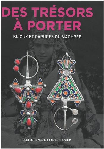Image de Des trésors à porter : bijoux et parures du Maghreb : exposition, IMA, du 11/02/2016 au 8/01/2017