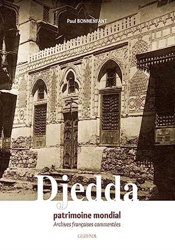 Image de Djedda : patrimoine mondial. Archives françaises commentées