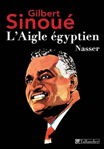 Image de L'aigle égyptien : Nasser