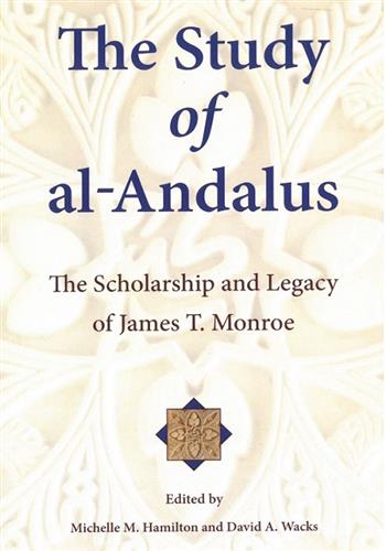 Image de The Study of al-Andalus: The Scholarship and Legacy of James T.Monroe
