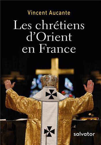 Image de Les chrétiens d'Orient en France