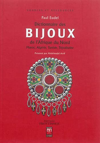 Image de Dictionnaire des bijoux de l'Afrique du Nord : Maroc, Algérie, Tunisie, Tripolitaine