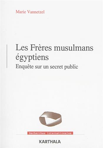 Image de Les Frères musulmans égyptiens : enquête sur un secret public