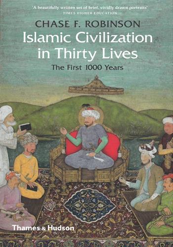 Image de Islamic Civilization in Thirty Lives : The First 1000 Years