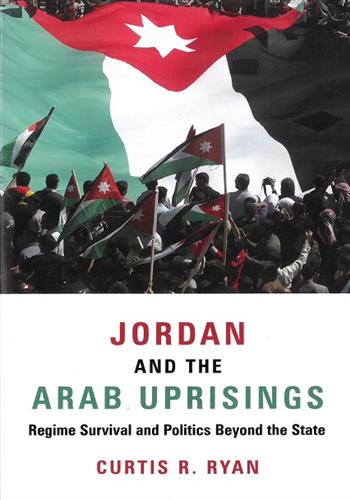 Image de Jordan And The Arab Uprisings: Regime Survival and Politics Beyond the State