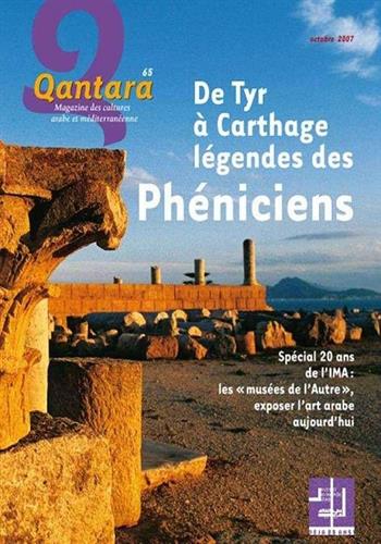 Image de Qantara n° 65 : De Tyr à Carthage, la légende de Phéniciens