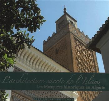 Image de L'architecture sacrée de l'islam : Les mosquées historiques en Algérie