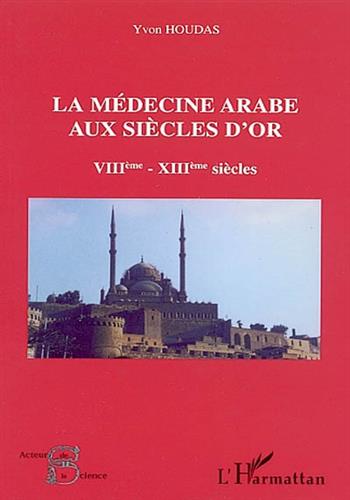 Image de La médecine arabe aux siècles d'or : VIIIème - XIIIème siècles
