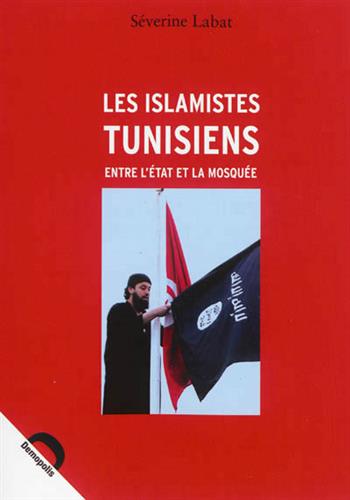 Image de Les islamistes tunisiens : entre l'Etat et la mosquée