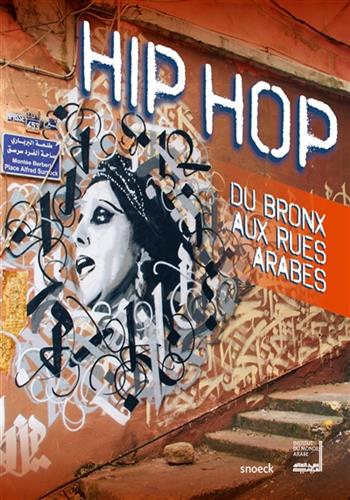 Image de (EPUISE) Hip-Hop, du Bronx aux rues arabes : exposition, 28/04-26/07/2015