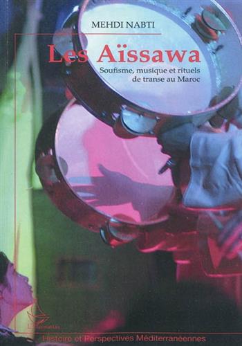 Image de Les Aissawa : soufisme, musique et rituels de transe au Maroc