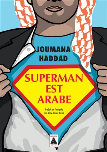 Image de Superman est arabe : de Dieu, du mariage, des machos et autres désastreuses inventions