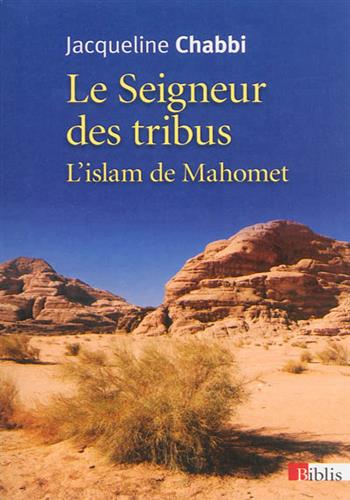 Image de Le seigneur des tribus : l'islam de Mahomet