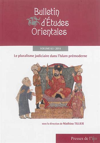 Image de Bulletin d'études orientales n° 63 : Le pluralisme judiciaire dans l'Islam prémoderne