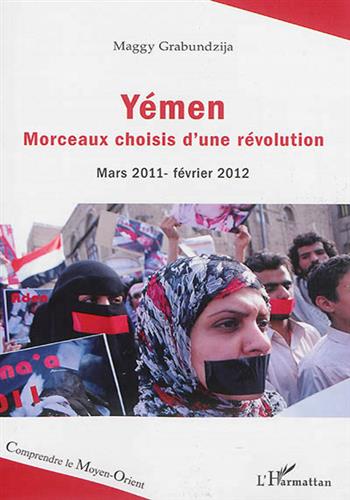 Image de Yémen, morceaux choisis d'une révolution : mars 2011-février 2012