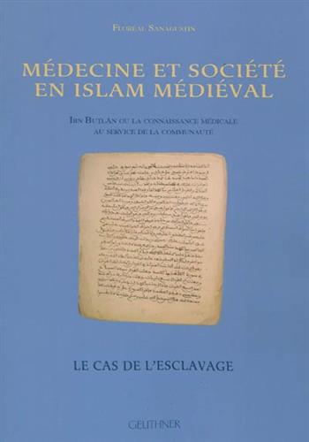 Image de Médecine et société en islam médiéval : Ibn Butlan ou La connaissance médicale au service de la comm