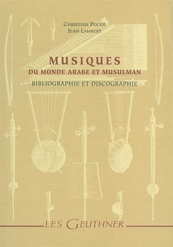 Image de Musiques du monde arabe et musulman : Bibliographie et discographie