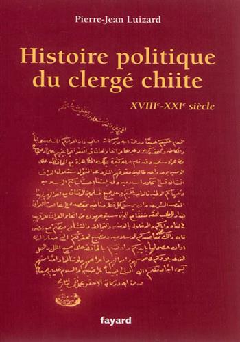 Image de Histoire politique du clergé chiite : XVIIIe-XXIe siècle