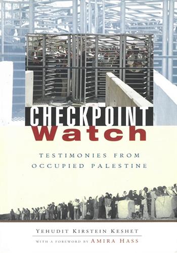 Image de Checkpointpoint  Watch: Testimonies From Occupied Palestine
