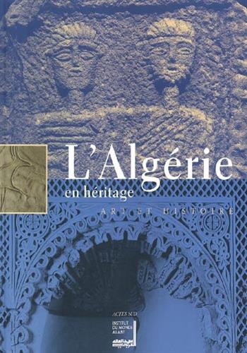 Image de L'Algérie en héritage, art et histoire : exposition, Institut du monde arabe,  07/10/03 au 25/01/04