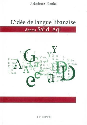 Image de L'idée de langue libanaise d'après Sa'id 'Aql