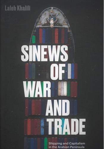 Image de Sinews Of  War And Trade: Shipping and Capitalism in the Arabian Peninsula