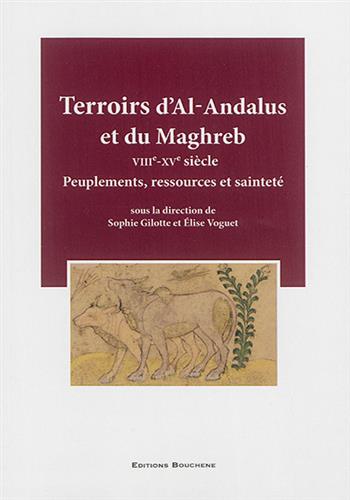 Image de Terroirs d'Al-Andalus et du Maghreb : VIIIe-XVe siècle - Peuplements, ressources et sainteté