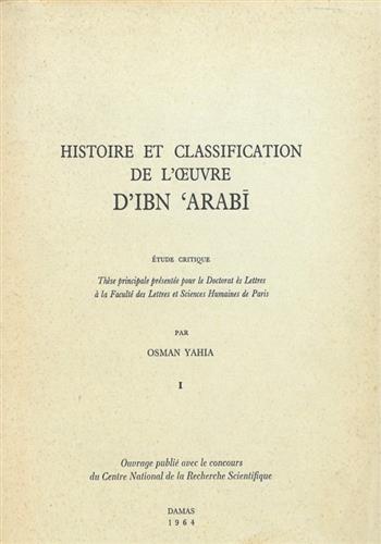 Image de Histoire et classification de l'oeuvre d'Ibn Arabi : Vol.1