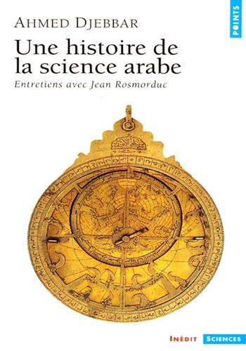 Image de Une histoire de la science arabe : Entretiens avec Jean Rosmorduc