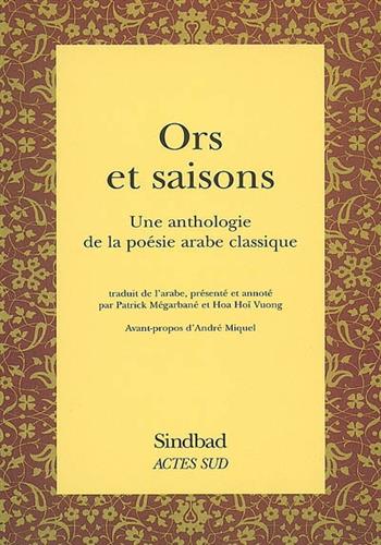 Image de Ors et saisons : une anthologie de la poésie arabe classique