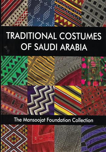 Image de Traditionnal costumes of Saudi Arabia: the Mansoojat fondation collection