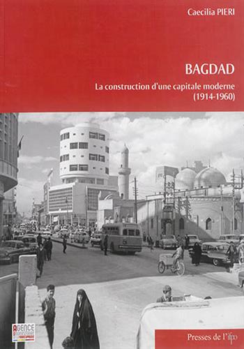 Image de Bagdad : la construction d'une capitale moderne (1914-1960)