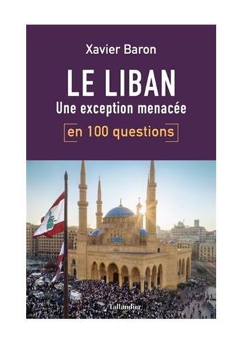 Image de Le Liban, une exception menacée : en 100 questions