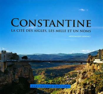 Image de Constantine : La cité des aigles, les mille et un noms