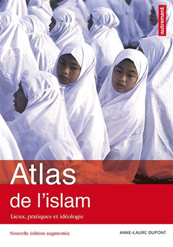 Image de Atlas de l'islam : lieux, pratiques et idéologie