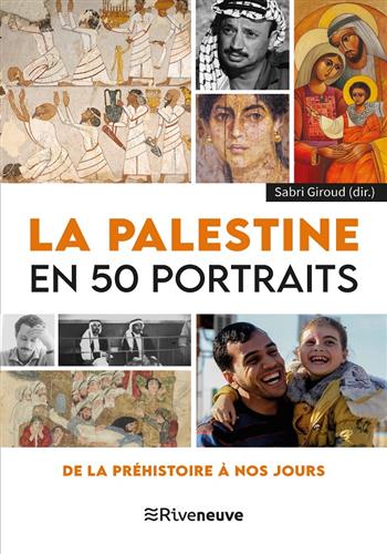 Image de La Palestine en 50 portraits - De la préhistoire à nos jours