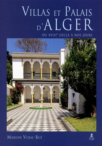 Image de Villas et palais d'Alger :du XVIIIe siècle à nos jours