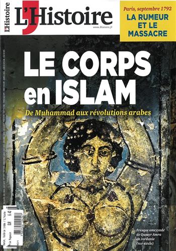Image de L'Histoire n° 458 : Le corps en Islam de Muhammad aux révolutions arabes