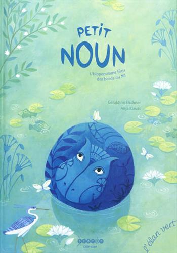 Image de Petit Noun : L'hippopotame bleu des bords du Nil