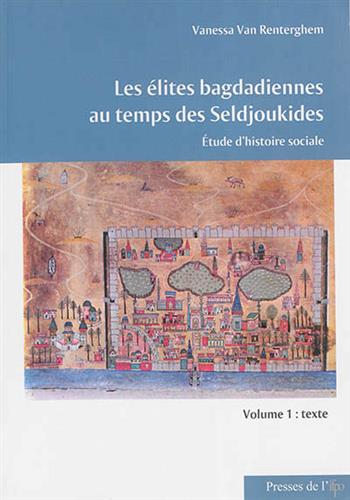 Image de Les élites bagdadiennes au temps des Seldjoukides vol.1 & 2 : étude d'histoire sociale