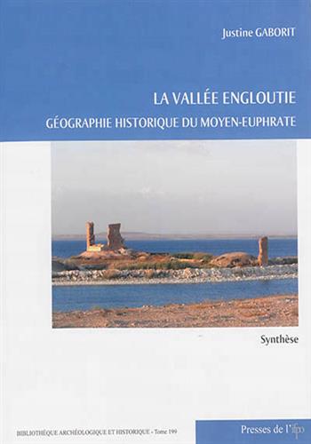 Image de La vallée engloutie :  Géographie historique du Moyen-Euphrate