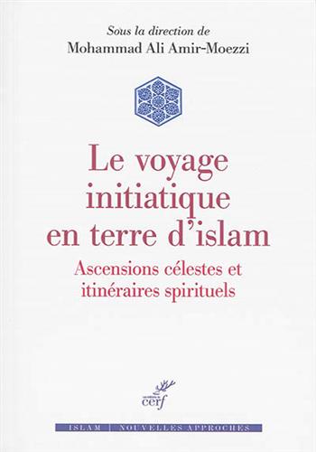 Image de Le voyage initiatique en terre d'islam : ascensions célestes et itinéraires spirituels