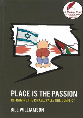 Image de Place Is The Passion : Reframing The Israel/Palestine Conflict