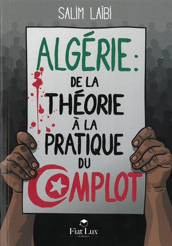 Image de Algérie : De la théorie à la pratique du complot